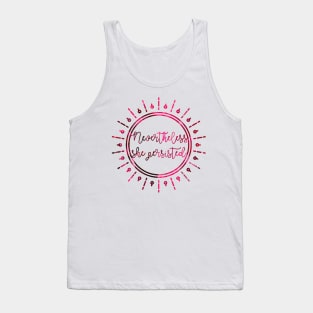 Nevertheless, She Persisted Tank Top